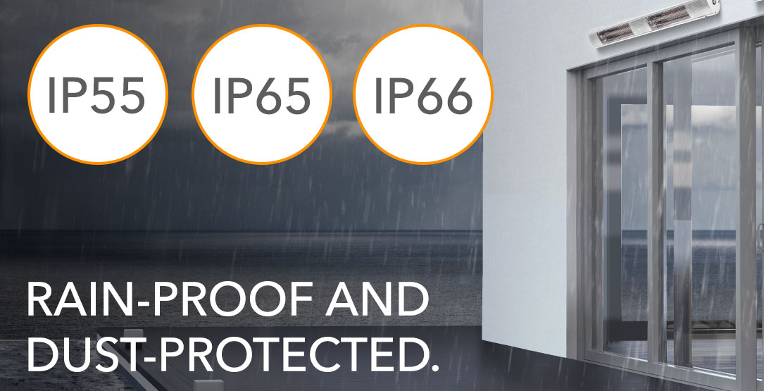 IP55 and IP65 type of protection – rain-proof and dust-protected.